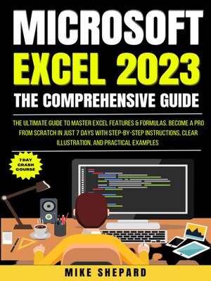 cover image of The Ultimate Guide to Master Excel Features & Formulas. Become a Pro From Scratch in Just 7 Days With Step-By-Step Instructions
